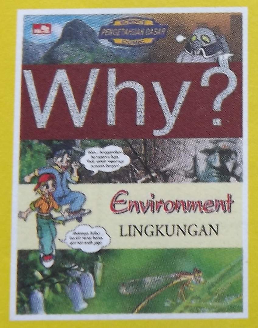 Why? Environment : Lingkungan