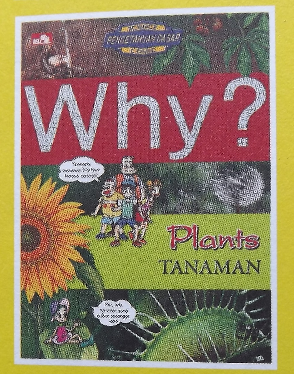Why ? Plant : Tanaman